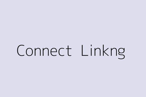 Connect  Linkng